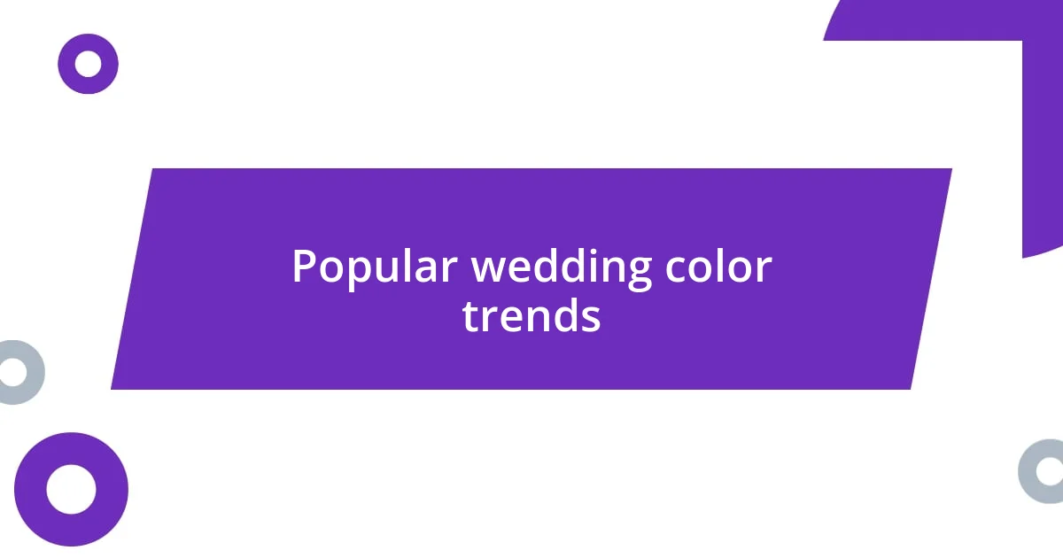 Popular wedding color trends